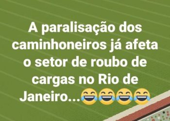 a paralisação dos caminhoneiros já afeta o setor de roubo de cargas no Rio de Janeiro