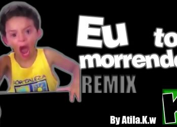 Eu to morrendo – Remix