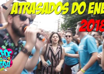 Atrasados do ENEM 2018 – Pagode da Ofensa na Web!