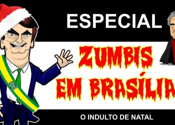 ESPECIAL INDULTO DE NATAL – ZUMBIS EM BRASÍLIA
