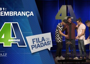 Lembranças – Fila de Piadas do 4 Amigos