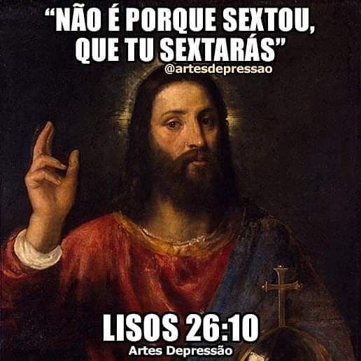 sextou mas não quer dizer que sextaras, disse jesus