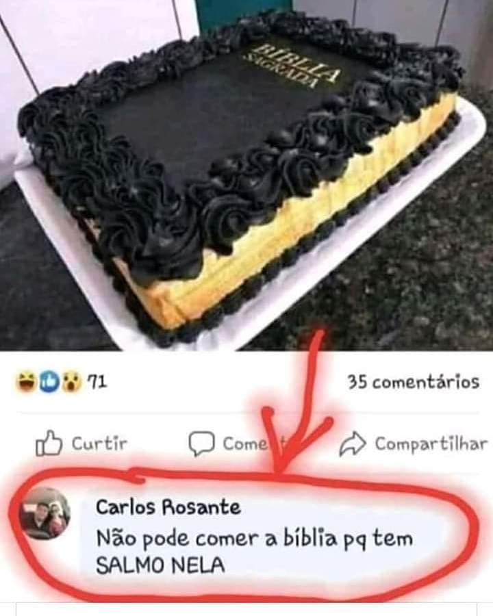 Não pode comer a bíblia porque tem SALMO NELA